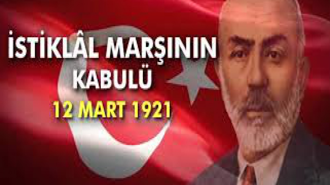 12 MART İstiklal Marşımızın Kabulü ve Vatan Şairimiz Mehmet Akif ERSOY'u Anma Günü