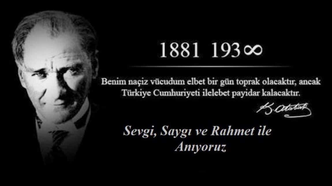 10 KASIM'DA ATAMIZI SAYGI VE ÖZLEMLE ANDIK